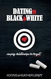 Dating in Black & White: Keeping Relationships on Target