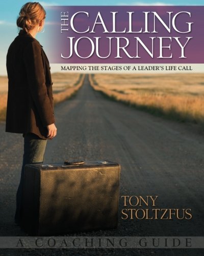 Book Cover The Calling Journey: Mapping the Stages of a Leader's Life Call - A Coaching Guide