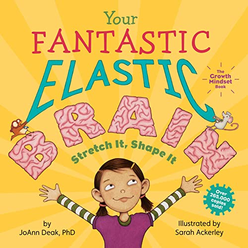 Book Cover Your Fantastic Elastic Brain: A Growth Mindset Book for Kids to Stretch and Shape Their Brains