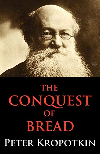 Book Cover The Conquest of Bread: Dialectics Annotated Edition