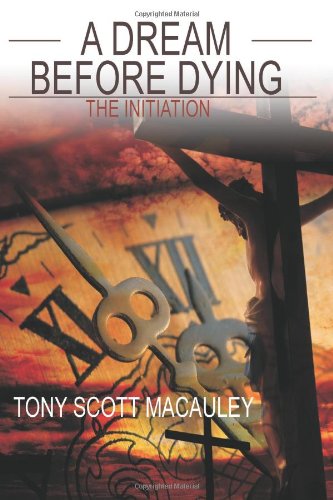 A Dream Before Dying: The Initiation