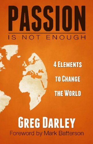 Passion Is Not Enough: Four Elements to Change the World