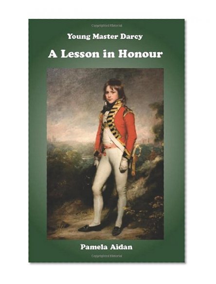 Young Master Darcy: A Lesson in Honour