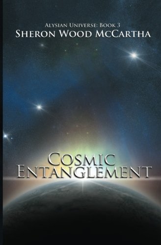 Cosmic Entanglement: Alysian Universe: Book 3