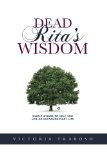 Dead Rita's Wisdom: Simple words to help you live an extraordinary life