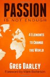 Passion Is Not Enough: Four Elements to Change the World