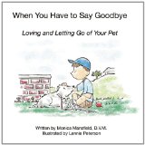 When You Have to Say Goodbye: Loving and Letting Go of Your Pet