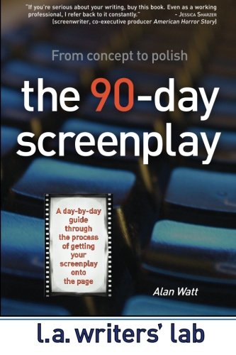 Book Cover The 90-Day Screenplay: from concept to polish