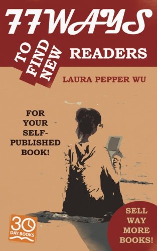 77 Ways to Find New Readers for Your Self-published Book