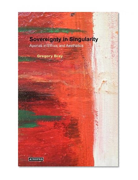 Sovereignty in Singularity: Aporias in Ethics and Aesthetics
