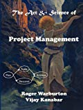 The Art and Science of Project Management