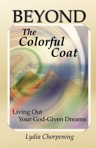 Beyond the Colorful Coat: Living Out Your God-Given Dreams