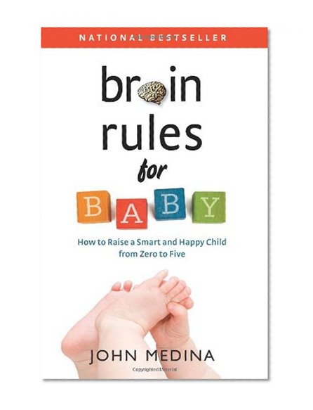 Book Cover Brain Rules for Baby: How to Raise a Smart and Happy Child from Zero to Five