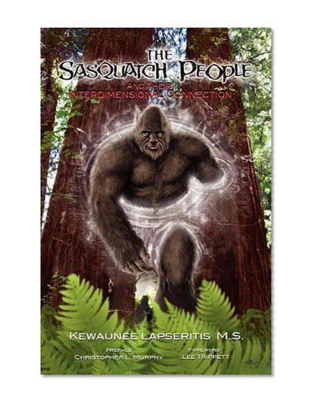 Book Cover The Sasquatch People and Their Interdimensional Connection