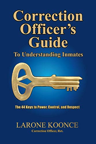 Book Cover Correction Officer's Guide to Understanding Inmates: The 44 Keys to Power, Control, and Respect (Volume 1)