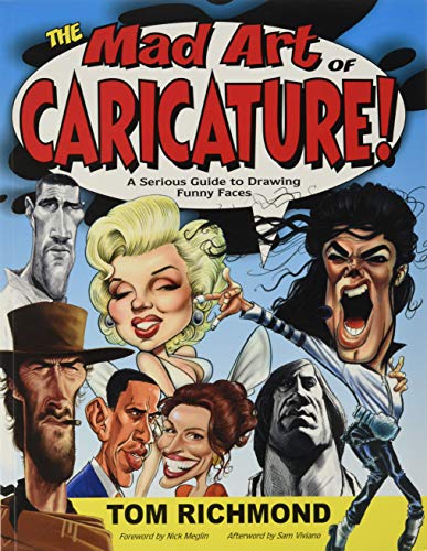 Book Cover The Mad Art of Caricature!: A Serious Guide to Drawing Funny Faces