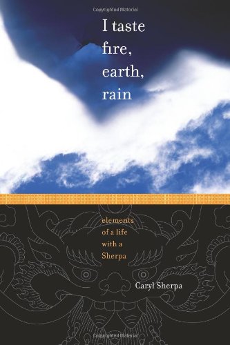 I taste fire, earth, rain: elements of a life with a Sherpa