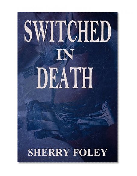 Switched in Death