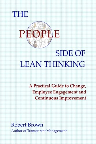The People Side of Lean Thinking: A Practical Guide to Change,
