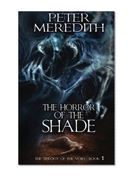 Book Cover The Horror Of The Shade: The Trilogy Of The Void-Book One
