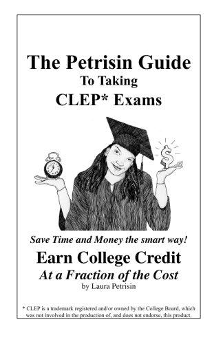 The Petrisin Guide To Taking CLEP* Exams