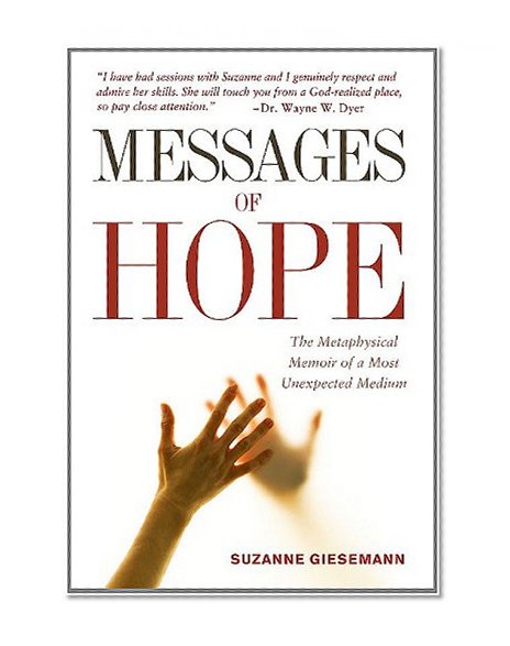 Book Cover Messages of Hope: The Metaphysical Memoir of a Most Unexpected Medium