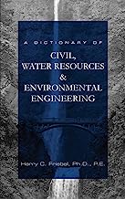 Book Cover A Dictionary of Civil, Water Resources & Environmental Engineering