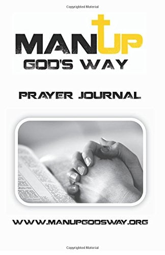 Book Cover Man Up God;s Way Prayer Journal: Prayer Journal