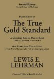 The True Gold Standard - A Monetary Reform Plan without Official Reserve Currencies (Second Edition - Newly Revised and Enlarged)