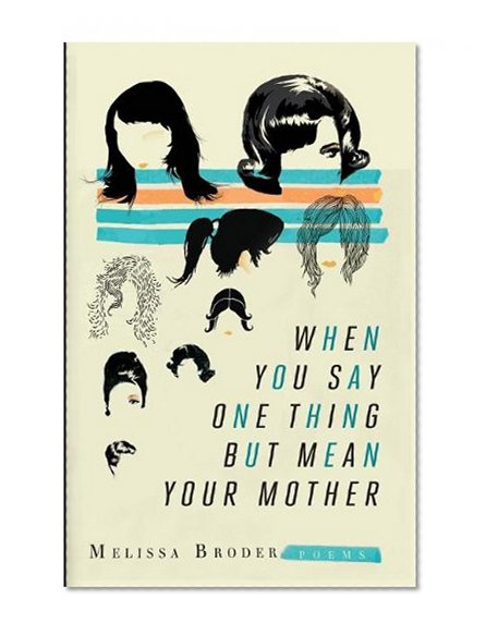 Book Cover When You Say One Thing But Mean Your Mother