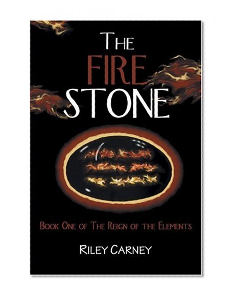 The Fire Stone (Reign of the Elements, Book 1)