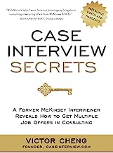 Book Cover Case Interview Secrets: A Former McKinsey Interviewer Reveals How to Get Multiple Job Offers in Consulting