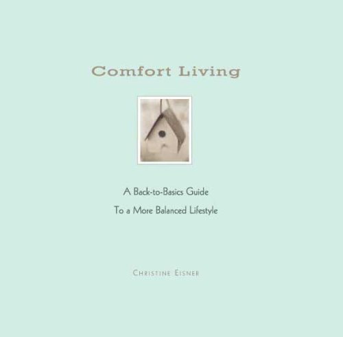 Comfort Living: A Back-to-Basics Guide to a More Balanced Lifestyle
