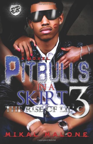 Pitbulls In A Skirt 3-The Rise of Lil C (The Cartel Publications Presents)