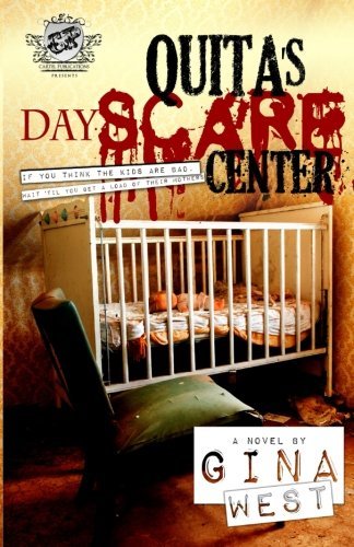 Quita's DayScare Center (The Cartel Publications Presents)