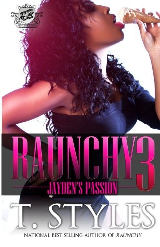 Raunchy 3: Jayden's Passion (The Cartel Publications Presents)