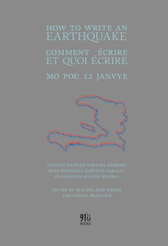 How to Write an Earthquake: Comment ecrire et quoi ecrire / Mo pou 12 janvye (91st Meridian Books)