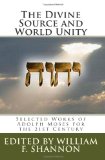The Divine Source and World Unity: Selected Works of Adolph Moses for the 21st Century