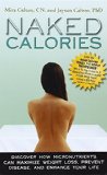 Naked Calories: Discover How Micronutrients Can Maximize Weight Lose, Prevent Dosease and Enhance Your Life