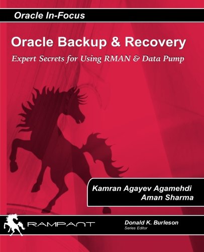 Book Cover Oracle Backup and Recovery: Expert secrets for using RMAN and Data Pump (Oracle In-Focus) (Volume 42)