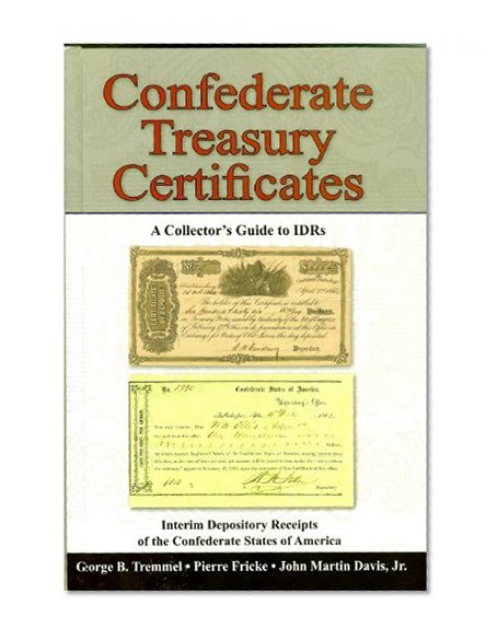 Confederate Treasury Certificates - A Collector's Guide to IDRs
