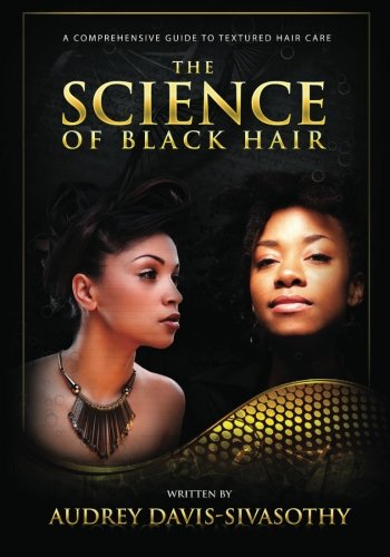 Book Cover The Science of Black Hair: A Comprehensive Guide to Textured Hair Care