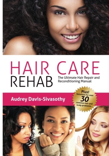 Book Cover Hair Care Rehab: The Ultimate Hair Repair & Reconditioning Manual