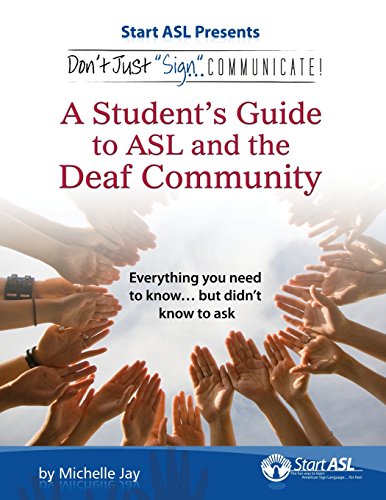 Book Cover Don't Just Sign... Communicate!: A Student's Guide to American Sign Language and the Deaf Community