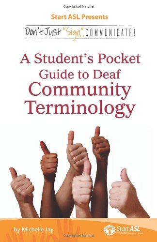 Book Cover Don't Just Sign... Communicate!: A Student's Pocket Guide to Deaf Community Terminology