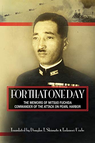 Book Cover For That One Day: The Memoirs of Mitsuo Fuchida, the Commander of the Attack on Pearl Harbor