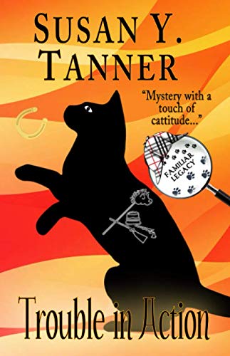 Book Cover Trouble in Action: Book 10 of Cat Detective Familiar Legacy mystery series