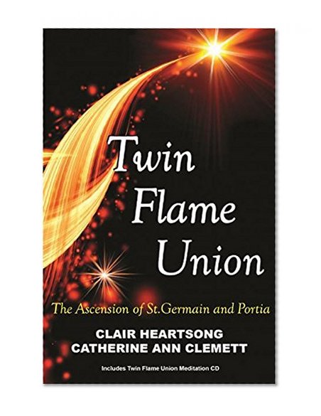 Book Cover TWIN FLAME UNION: The Ascension Of St. Germain & Portia (includes audio CD)
