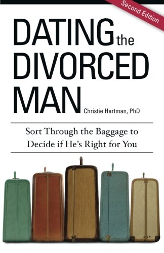 Book Cover Dating the Divorced Man: Sort Through the Baggage to Decide if He's Right for You