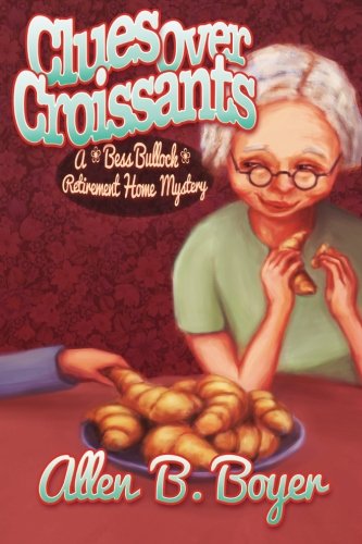 Book Cover Clues Over Croissants: A Bess Bullock Retirement Home Mystery